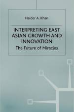 Interpreting East Asian Growth and Innovation af H. Khan