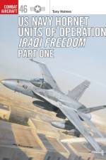 F/A-18 Hornet & Super Hornet Units in Operation Iraqi Freedom af Tony Holmes