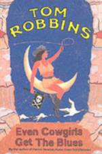 Even Cowgirls Get the Blues af Tom Robbins