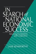 In Search of National Economic Success af Lane Kenworthy