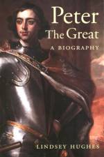 Peter the Great af Lindsey Hughes