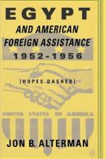 Egypt and American Foreign Assistance 1952-1956 af J. Alterman