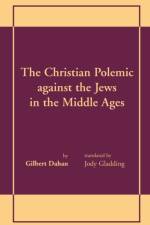 Christian Polemic Against the Jews in the Middle Ages, the af Gilbert Dahan