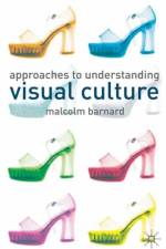 Approaches to Understanding Visual Culture af Malcolm Barnard