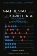 Mathematics for Seismic Data Processing and Interpretation af A.R. Camina