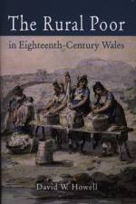 The Rural Poor in Eighteenth Century Wales af David W. Howell