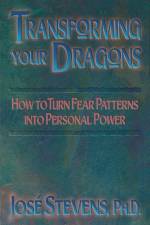 Transforming Your Dragons af Jose Stevens