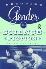 Decoding Gender in Science Fiction af Brian Attebery
