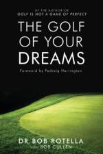 The Golf Of Your Dreams af Dr. Bob Rotella