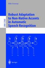 Robust Adaptation to Non-Native Accents in Automatic Speech Recognition af Silke Goronzy
