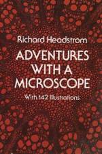 Adventures with a Microscope af Richard Headstrom