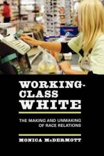 Working-Class White af Monica McDermott