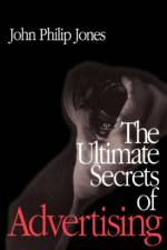 The Ultimate Secrets of Advertising af John Philip Jones