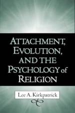 Attachment, Evolution, and the Psychology of Religion af Lee A. (College of William and Mary Kirkpatrick