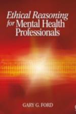 Ethical Reasoning for Mental Health Professionals af Gary G. Ford