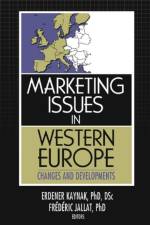 Marketing Issues in Western Europe af Erdener Kaynak