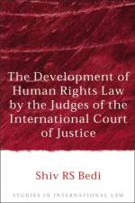 The Development of Human Rights Law by the Judges of the International Court of Justice af Shiv R.S. Bedi