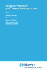 Structure/Reactivity and Thermochemistry of Ions