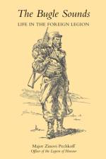 Bugle Sounds: Life in the Foreign Legion (1927) af Zinovi Pechkoff