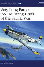Very Long Range P-51 Mustang Units of the Pacific War af Carl Molesworth