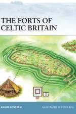 The Forts of Celtic Britain af Angus Konstam