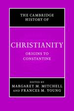 The Cambridge History of Christianity: Volume 1, Origins to Constantine
