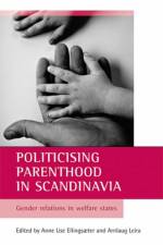 Politicising parenthood in Scandinavia