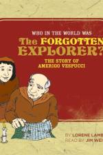 Who in the World Was The Forgotten Explorer? af Lorene Lambert