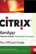 Citrix XenApp™ Platinum Edition Advanced Concepts: The Official Guide af Inc. Citrix Systems