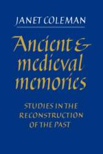 Ancient and Medieval Memories af Janet (London School of Economics and Political Science) Coleman