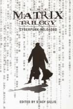 The Matrix Trilogy – Cyberpunk Reloaded af Stacy Gillis