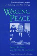 Waging Peace af Robert R. (Dillon Professor of International Affairs Bowie