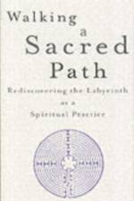 Walking A Sacred Path af Lauren Artress
