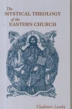 The Mystical Theology of the Eastern Church af Vladimir Lossky