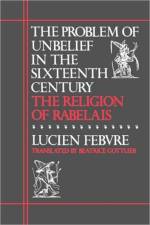 The Problem of Unbelief in the Sixteenth Century af Lucien Febvre