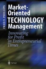 Market-Oriented Technology Management af Fred Y. Phillips