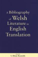 A Bibliography of Welsh Literature in English Translation