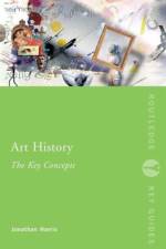 Art History: The Key Concepts af Jonathan (Universiity for the Creative Arts Harris