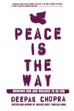 Peace Is the Way af Dr Deepak Chopra