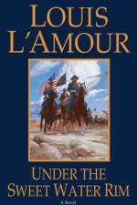 Under the Sweetwater Rim af Louis L'Amour