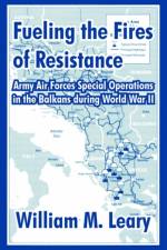 Fueling the Fires of Resistance af William M Leary