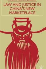 Law and Justice in China's New Marketplace
