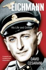 Eichmann af Dr David Cesarani