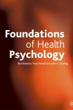 Foundations of Health Psychology af Ron Roberts