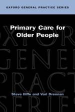 Primary Care for Older People af Steve (Reader in Primary Care Iliffe