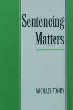 Sentencing Matters af Michael (Sonosky Professor of Law Tonry