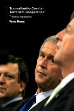 Transatlantic Counter-Terrorism Cooperation af Wyn (University of Nottingham Rees