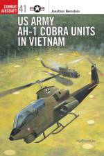 US Army AH-I Cobra Units in Vietnam af Jonathan Burnstein