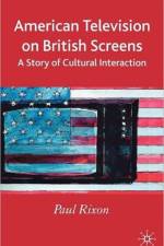 American Television on British Screens af P. Rixon