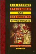 The Sorrow of the Lonely and the Burning of the Dancers af E. Schieffelin